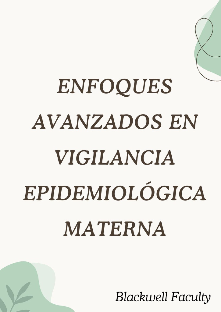 ENFOQUES AVANZADOS EN VIGILANCIA EPIDEMIOLÓGICA MATERNA