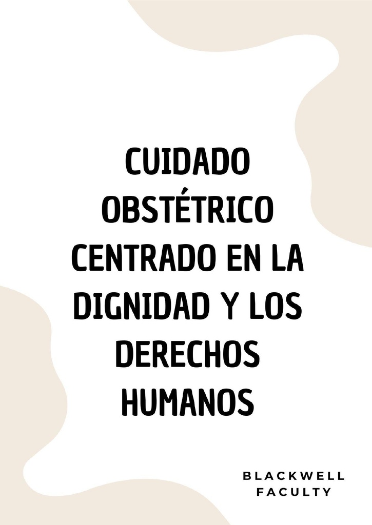 CUIDADO OBSTÉTRICO CENTRADO EN LA DIGNIDAD Y LOS DERECHOS HUMANOS