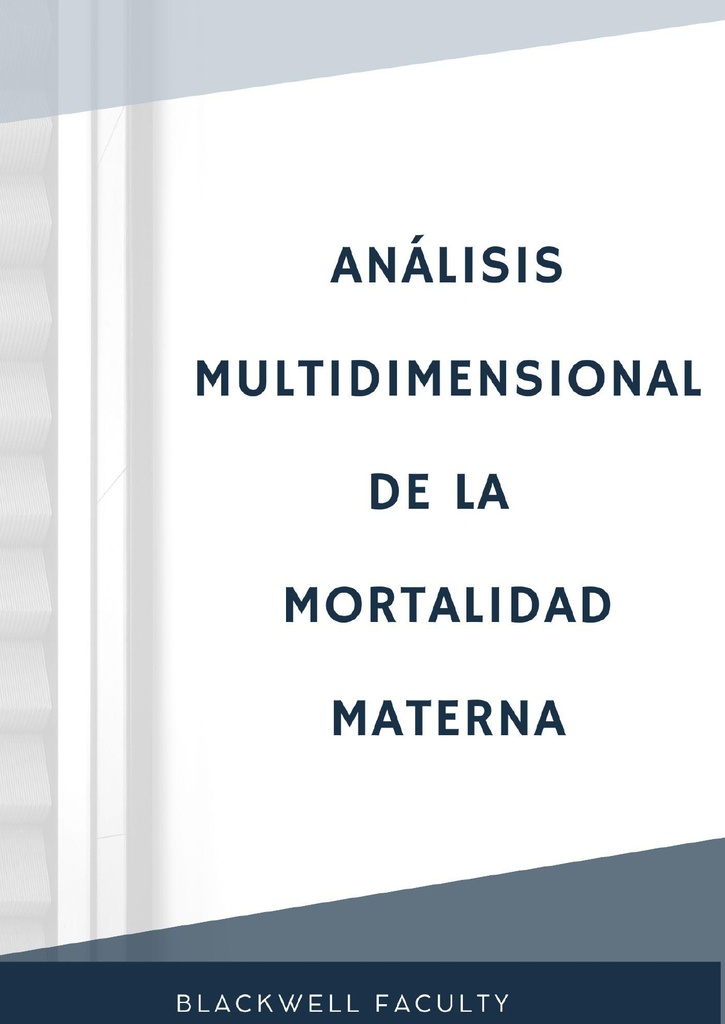 ANÁLISIS MULTIDIMENSIONAL DE LA MORTALIDAD MATERNA