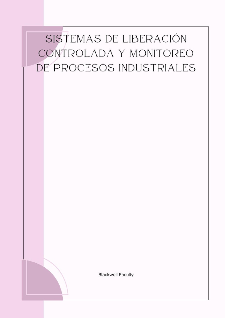 SISTEMAS DE LIBERACIÓN CONTROLADA Y MONITOREO DE PROCESOS INDUSTRIALES