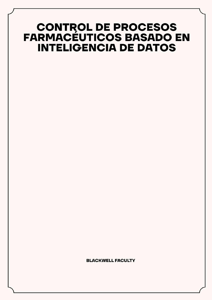 CONTROL DE PROCESOS FARMACÉUTICOS BASADO EN INTELIGENCIA DE DATOS