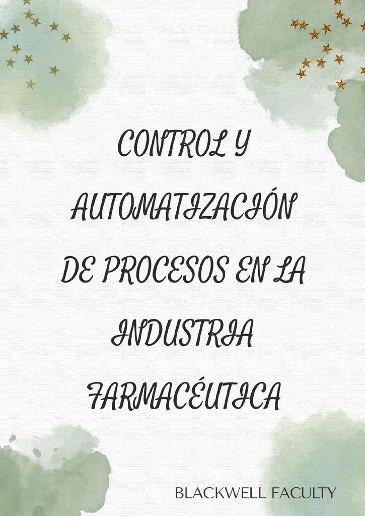 CONTROL Y AUTOMATIZACIÓN DE PROCESOS EN LA INDUSTRIA FARMACÉUTICA