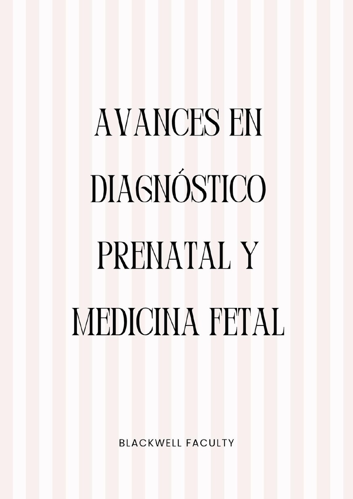 AVANCES EN DIAGNÓSTICO PRENATAL Y MEDICINA FETAL