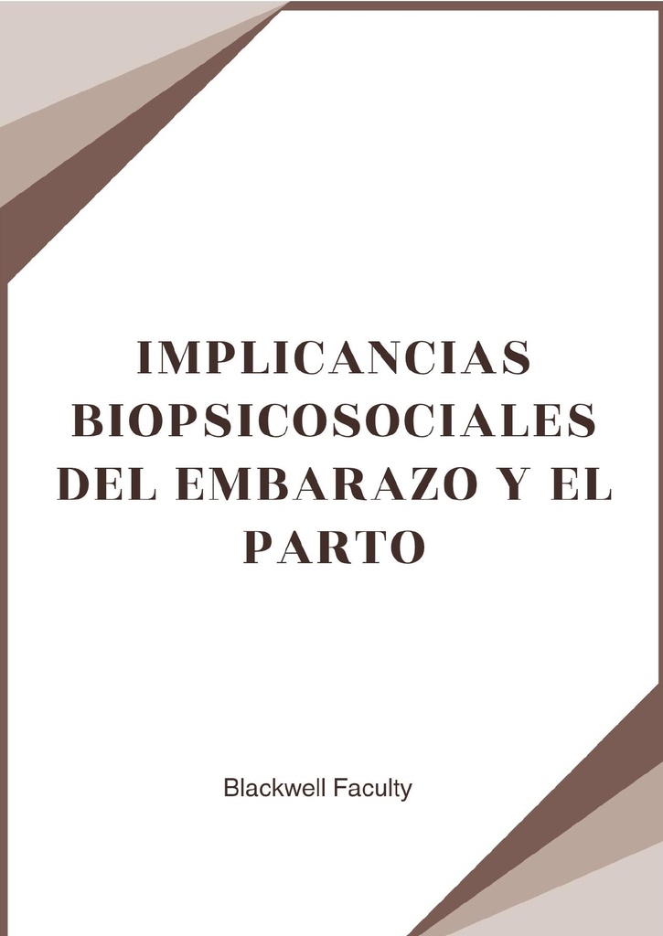 IMPLICANCIAS BIOPSICOSOCIALES DEL EMBARAZO Y EL PARTO