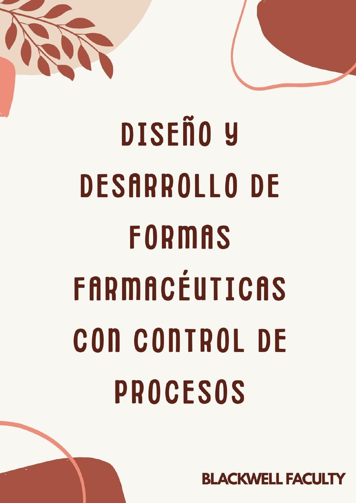 DISEÑO Y DESARROLLO DE FORMAS FARMACÉUTICAS CON CONTROL DE PROCESOS