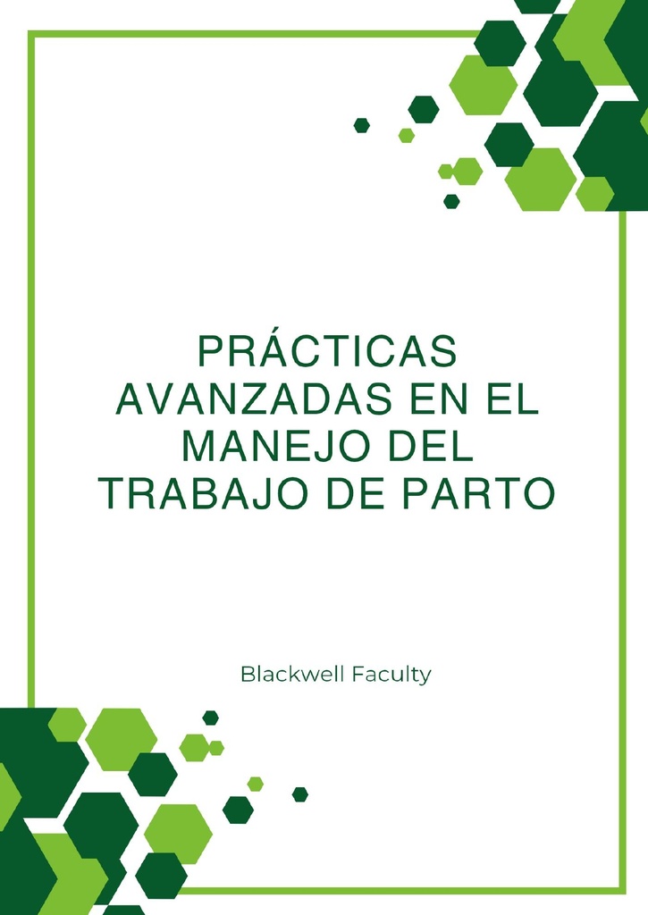 PRÁCTICAS AVANZADAS EN EL MANEJO DEL TRABAJO DE PARTO