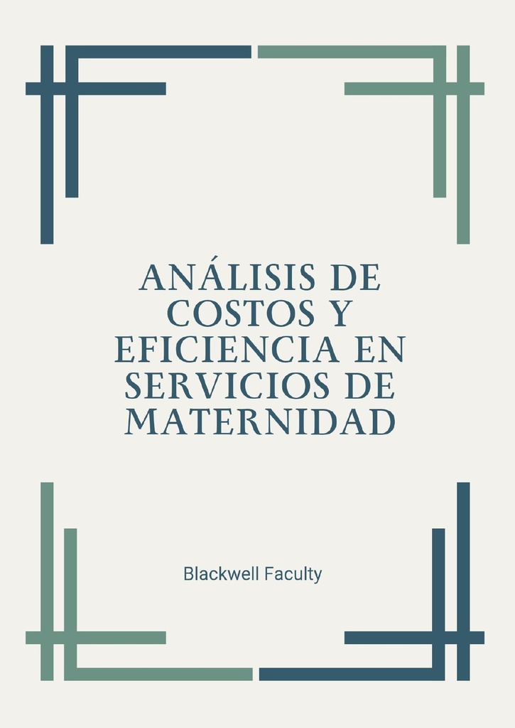 ANÁLISIS DE COSTOS Y EFICIENCIA EN SERVICIOS DE MATERNIDAD