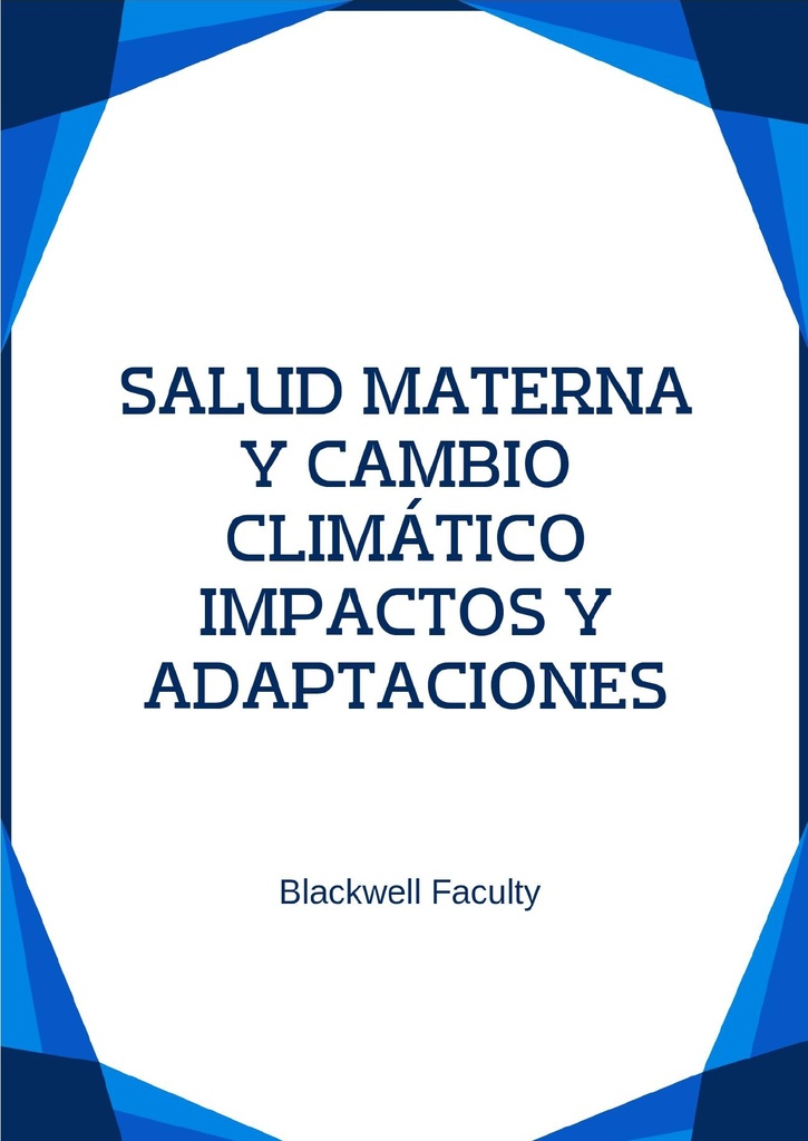 SALUD MATERNA Y CAMBIO CLIMÁTICO IMPACTOS Y ADAPTACIONES