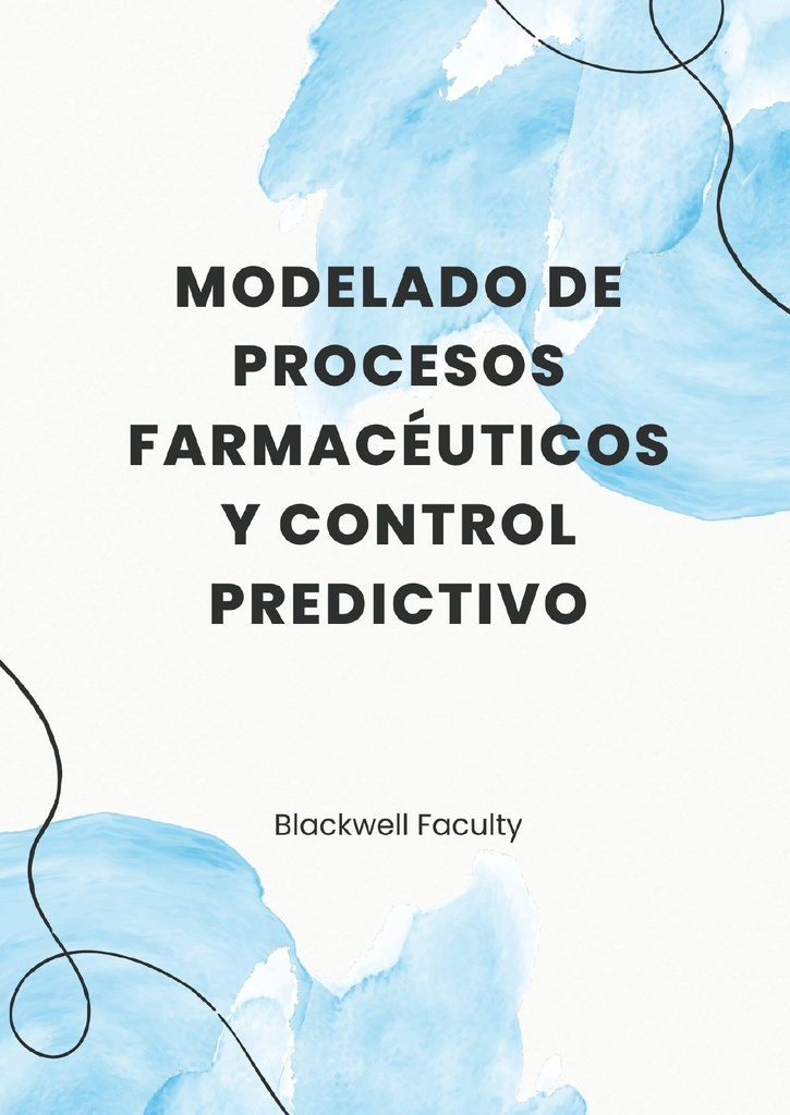 MODELADO DE PROCESOS FARMACÉUTICOS Y CONTROL PREDICTIVO