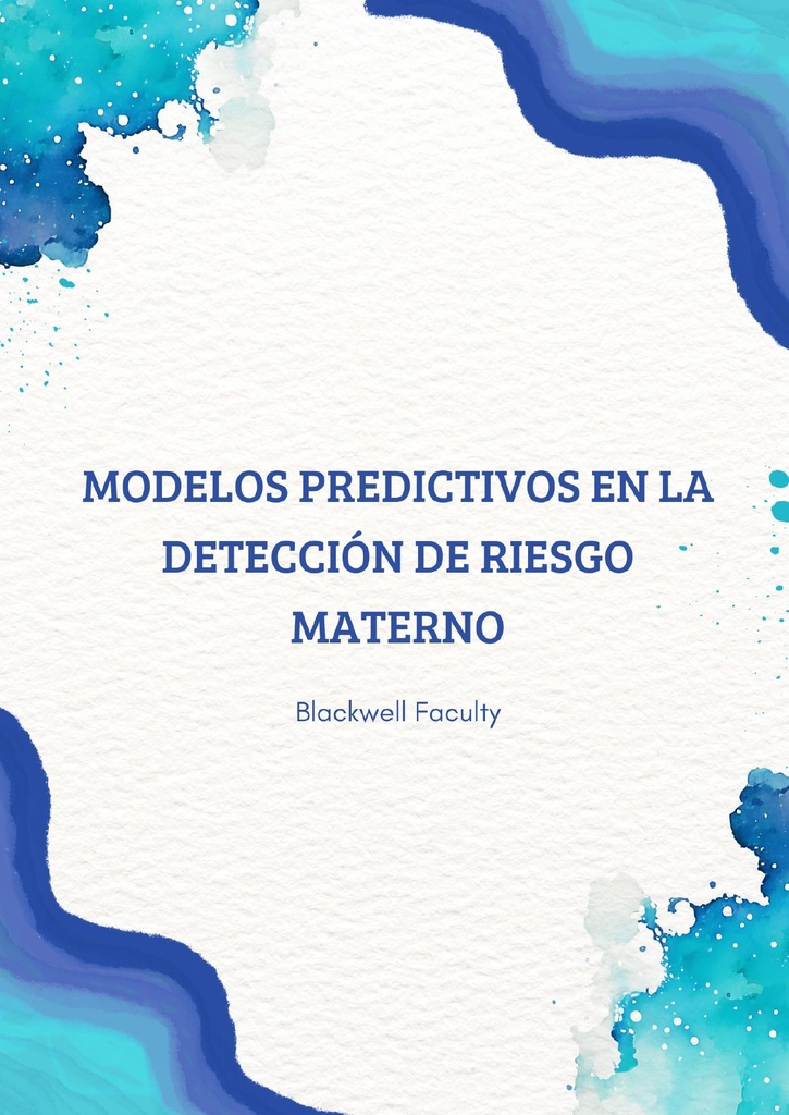 MODELOS PREDICTIVOS EN LA DETECCIÓN DE RIESGO MATERNO
