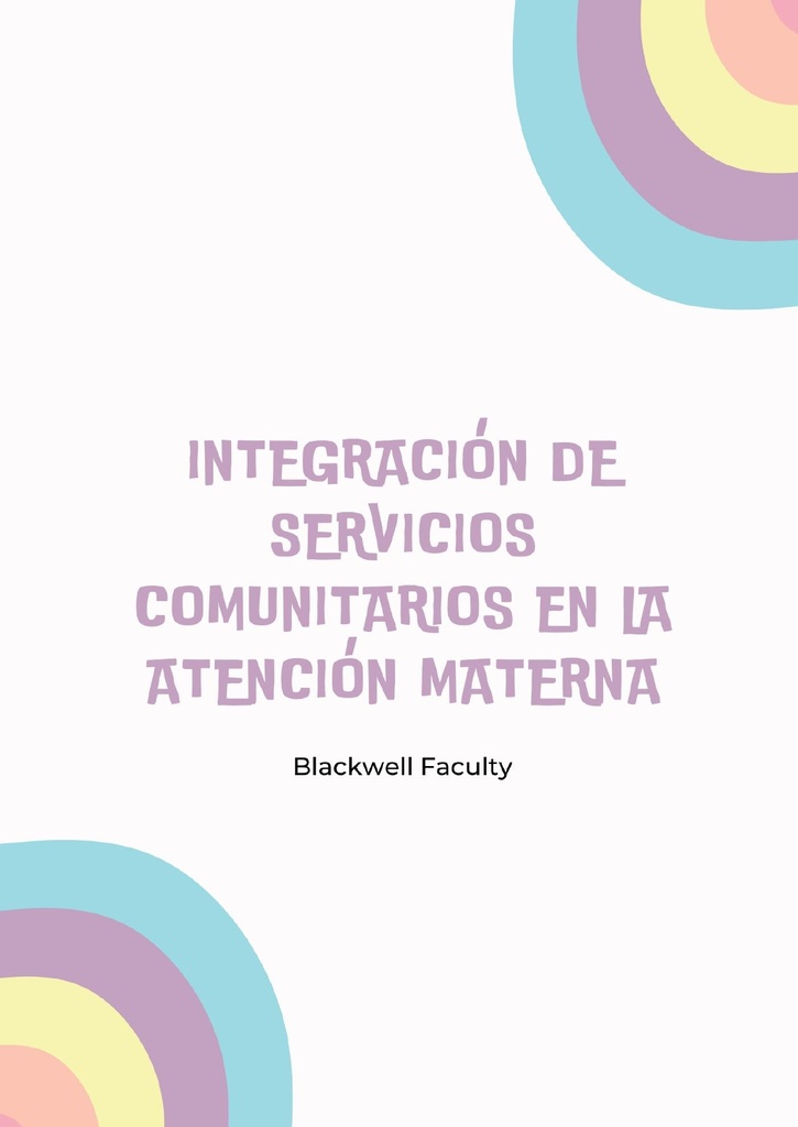 INTEGRACIÓN DE SERVICIOS COMUNITARIOS EN LA ATENCIÓN MATERNA
