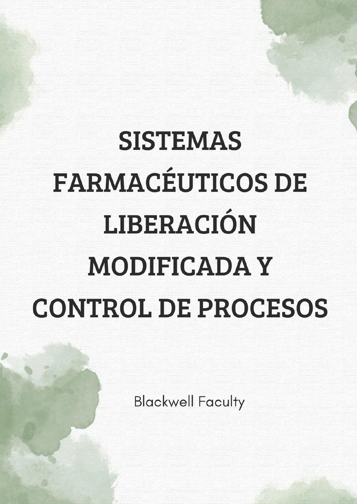 SISTEMAS FARMACÉUTICOS DE LIBERACIÓN MODIFICADA Y CONTROL DE PROCESOS
