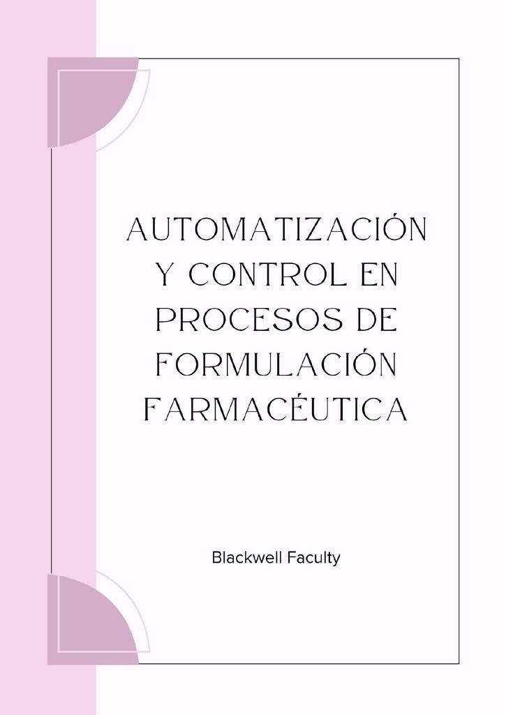 AUTOMATIZACIÓN Y CONTROL EN PROCESOS DE FORMULACIÓN FARMACÉUTICA