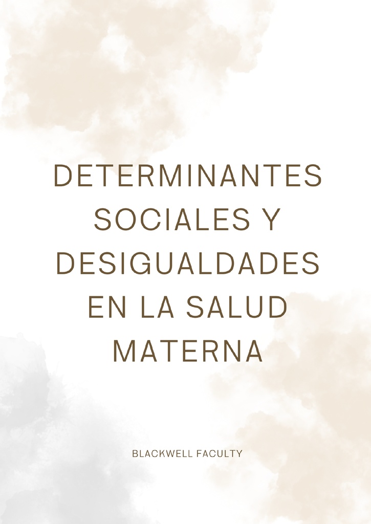 DETERMINANTES SOCIALES Y DESIGUALDADES EN LA SALUD MATERNA