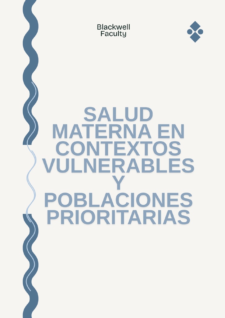 SALUD MATERNA EN CONTEXTOS VULNERABLES Y POBLACIONES PRIORITARIAS