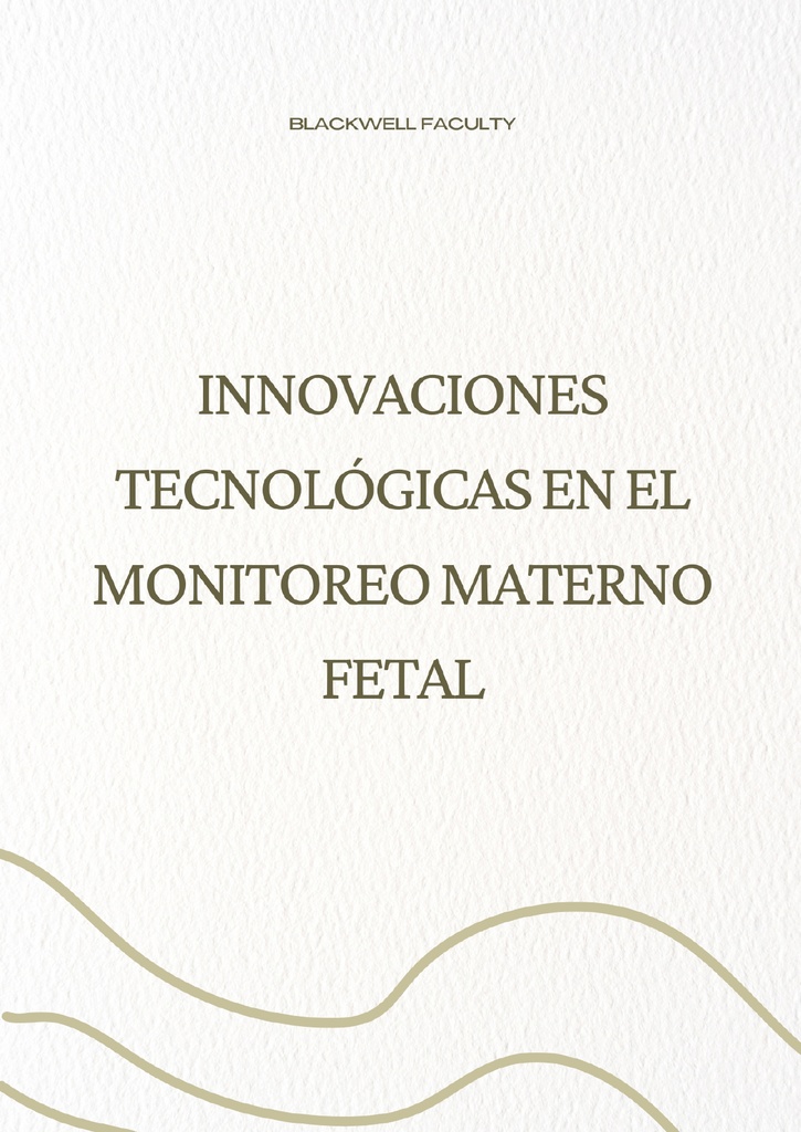 INNOVACIONES TECNOLÓGICAS EN EL MONITOREO MATERNO FETAL