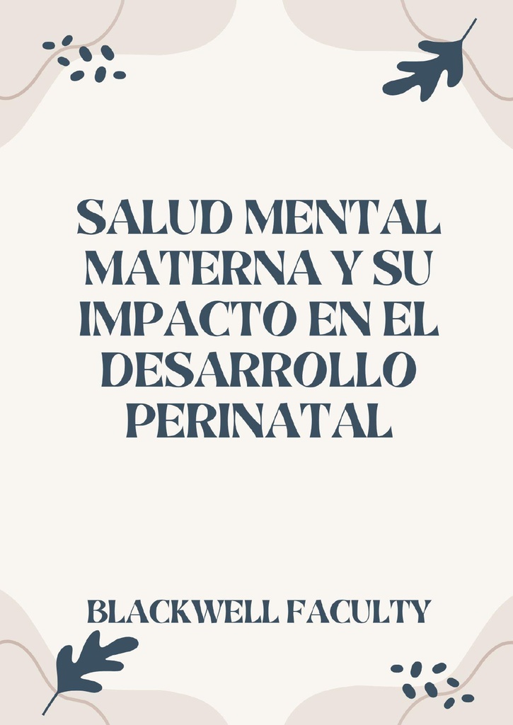 SALUD MENTAL MATERNA Y SU IMPACTO EN EL DESARROLLO PERINATAL