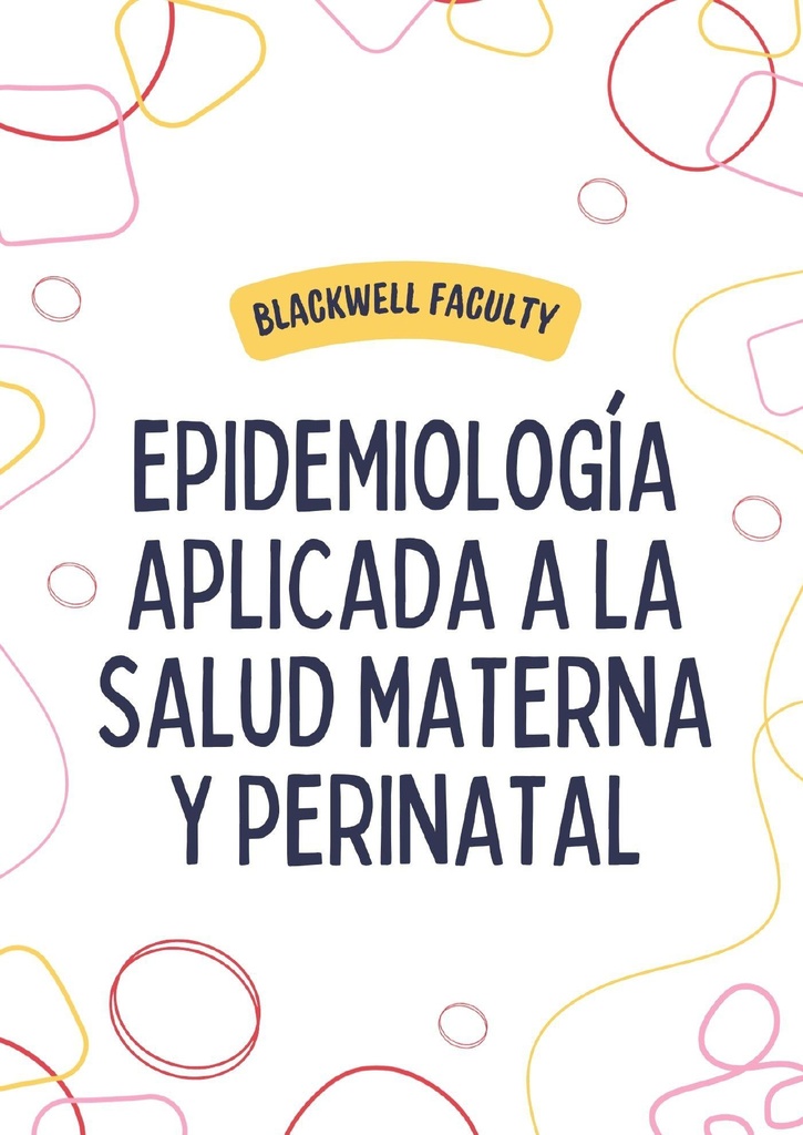 EPIDEMIOLOGÍA APLICADA A LA SALUD MATERNA Y PERINATAL