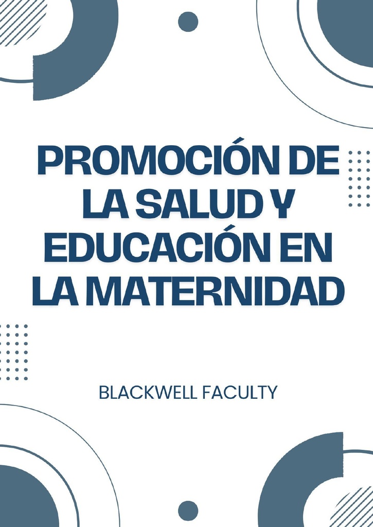 PROMOCIÓN DE LA SALUD Y EDUCACIÓN EN LA MATERNIDAD