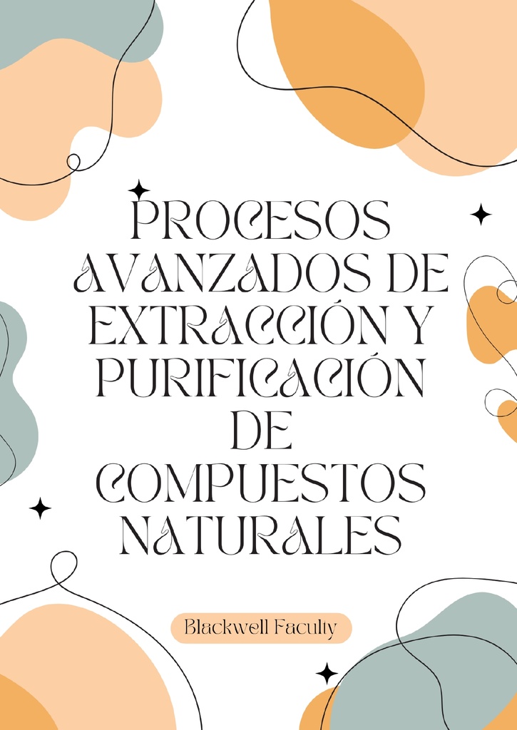 PROCESOS AVANZADOS DE EXTRACCIÓN Y PURIFICACIÓN DE COMPUESTOS NATURALES