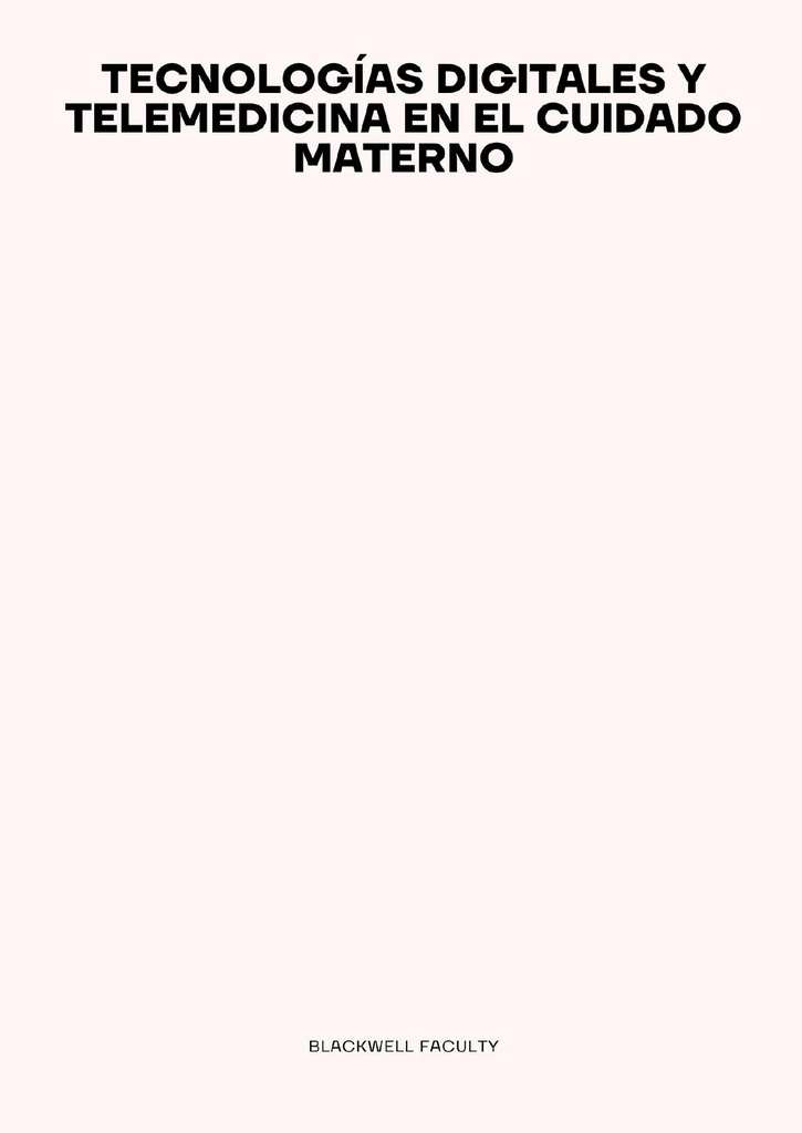TECNOLOGÍAS DIGITALES Y TELEMEDICINA EN EL CUIDADO MATERNO