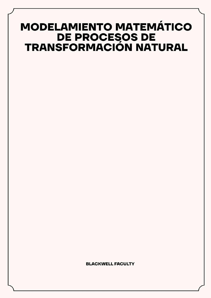 MODELAMIENTO MATEMÁTICO DE PROCESOS DE TRANSFORMACIÓN NATURAL