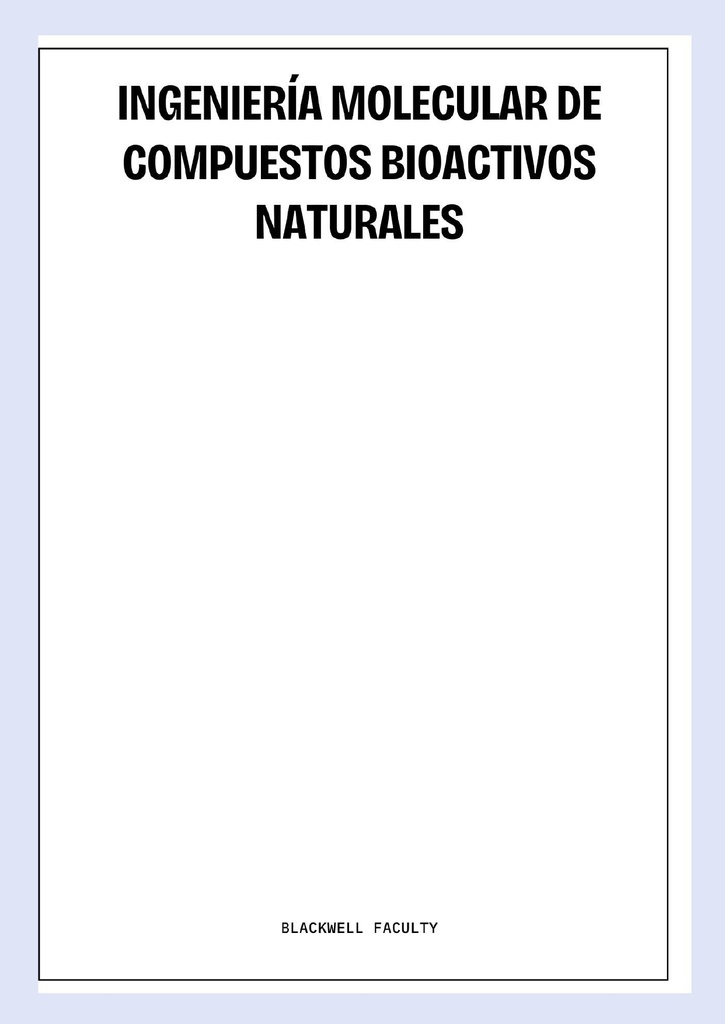 INGENIERÍA MOLECULAR DE COMPUESTOS BIOACTIVOS NATURALES