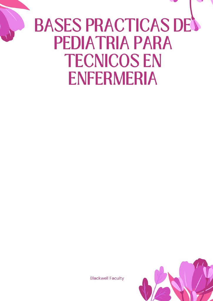 BASES PRACTICAS DE PEDIATRIA PARA TECNICOS EN ENFERMERIA