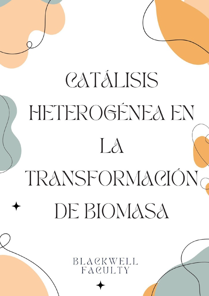 CATÁLISIS HETEROGÉNEA EN LA TRANSFORMACIÓN DE BIOMASA
