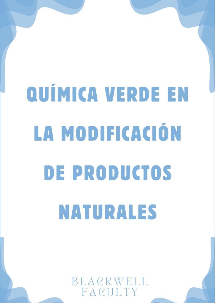 QUÍMICA VERDE EN LA MODIFICACIÓN DE PRODUCTOS NATURALES