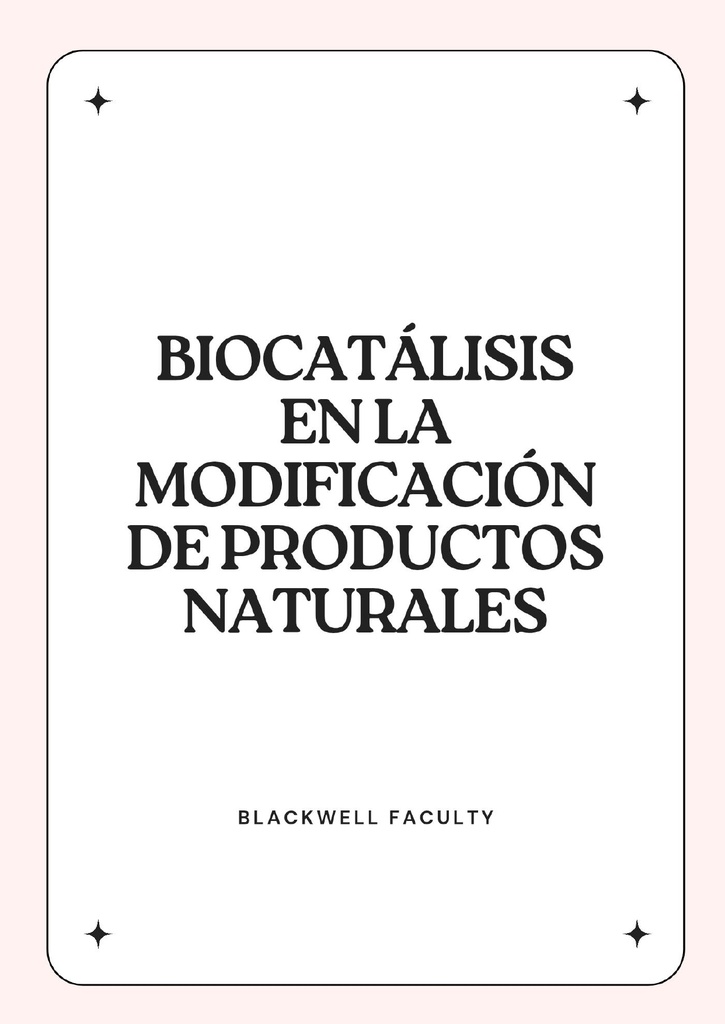 BIOCATÁLISIS EN LA MODIFICACIÓN DE PRODUCTOS NATURALES