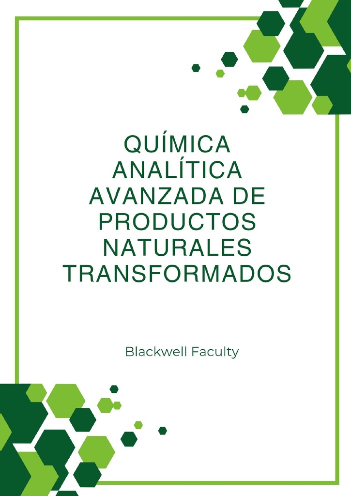QUÍMICA ANALÍTICA AVANZADA DE PRODUCTOS NATURALES TRANSFORMADOS