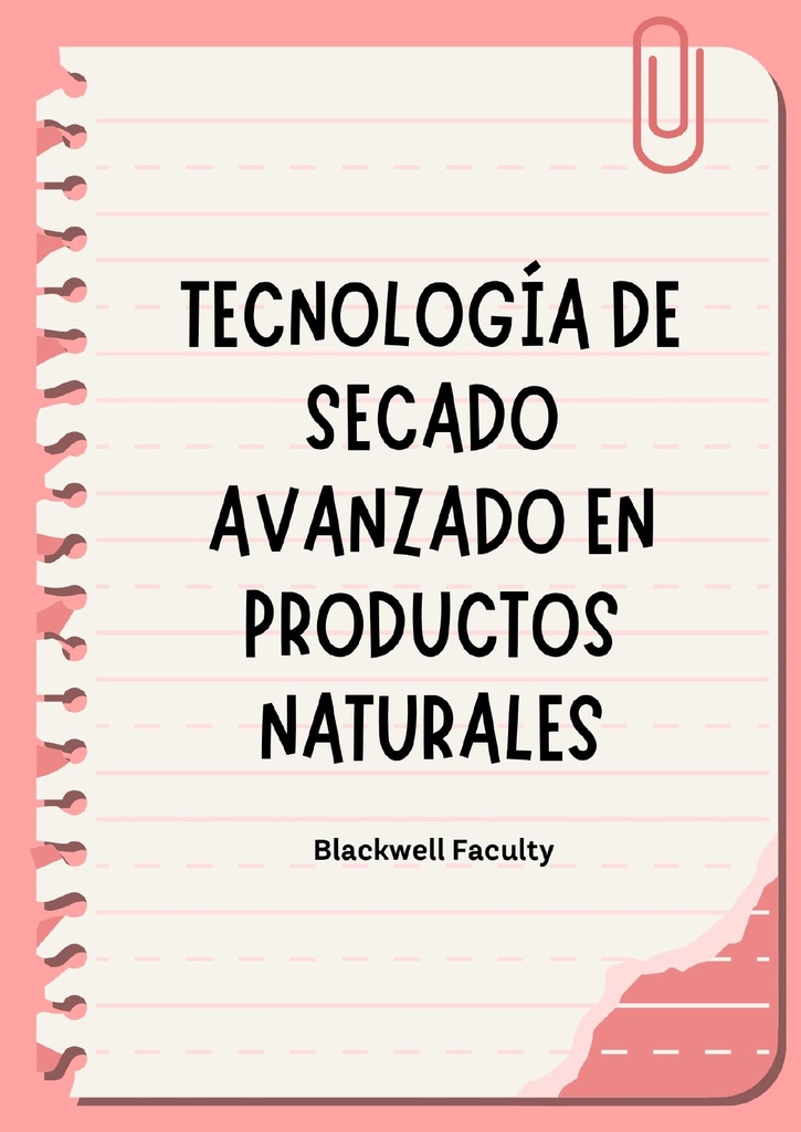 TECNOLOGÍA DE SECADO AVANZADO EN PRODUCTOS NATURALES
