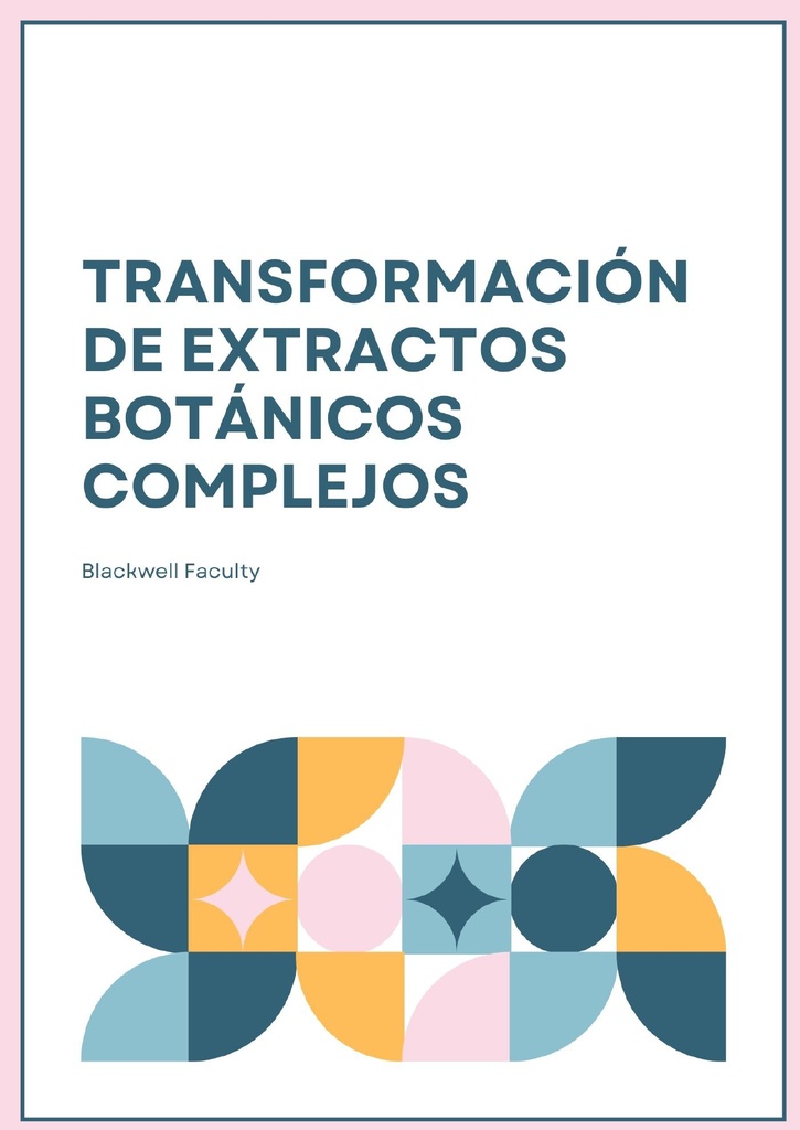 TRANSFORMACIÓN DE EXTRACTOS BOTÁNICOS COMPLEJOS