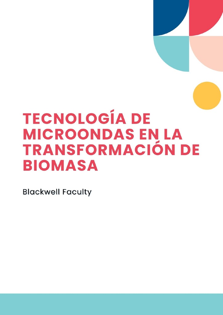 TECNOLOGÍA DE MICROONDAS EN LA TRANSFORMACIÓN DE BIOMASA