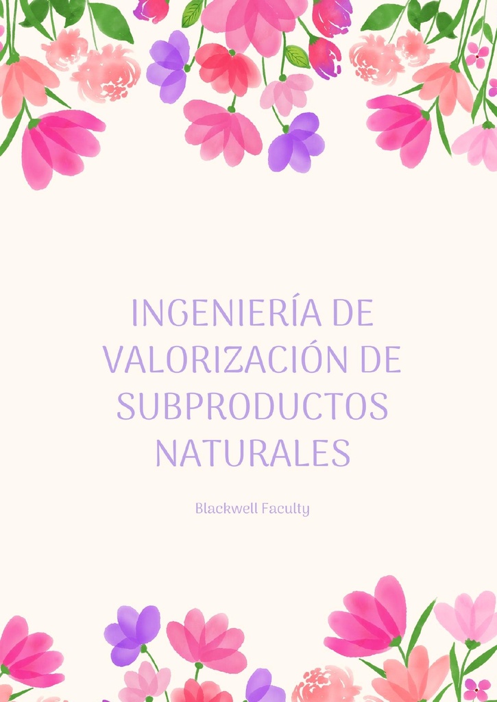 INGENIERÍA DE VALORIZACIÓN DE SUBPRODUCTOS NATURALES