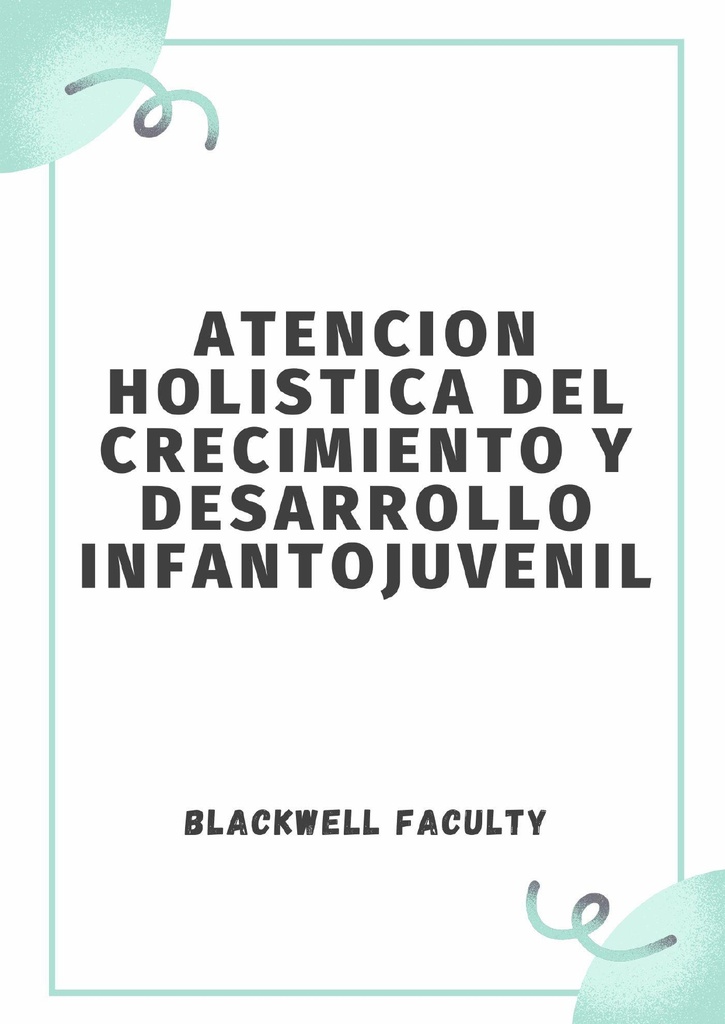 ATENCION HOLISTICA DEL CRECIMIENTO Y DESARROLLO INFANTOJUVENIL