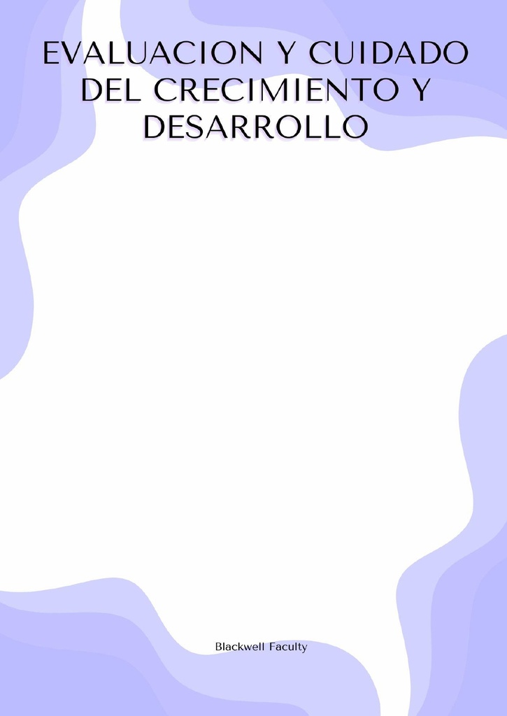 EVALUACION Y CUIDADO DEL CRECIMIENTO Y DESARROLLO