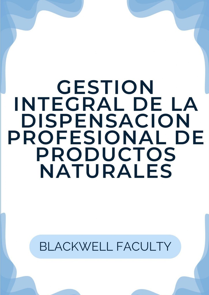 GESTION INTEGRAL DE LA DISPENSACION PROFESIONAL DE PRODUCTOS NATURALES