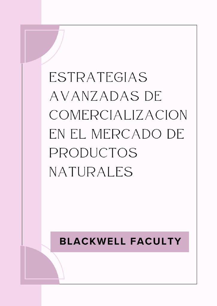 ESTRATEGIAS AVANZADAS DE COMERCIALIZACION EN EL MERCADO DE PRODUCTOS NATURALES