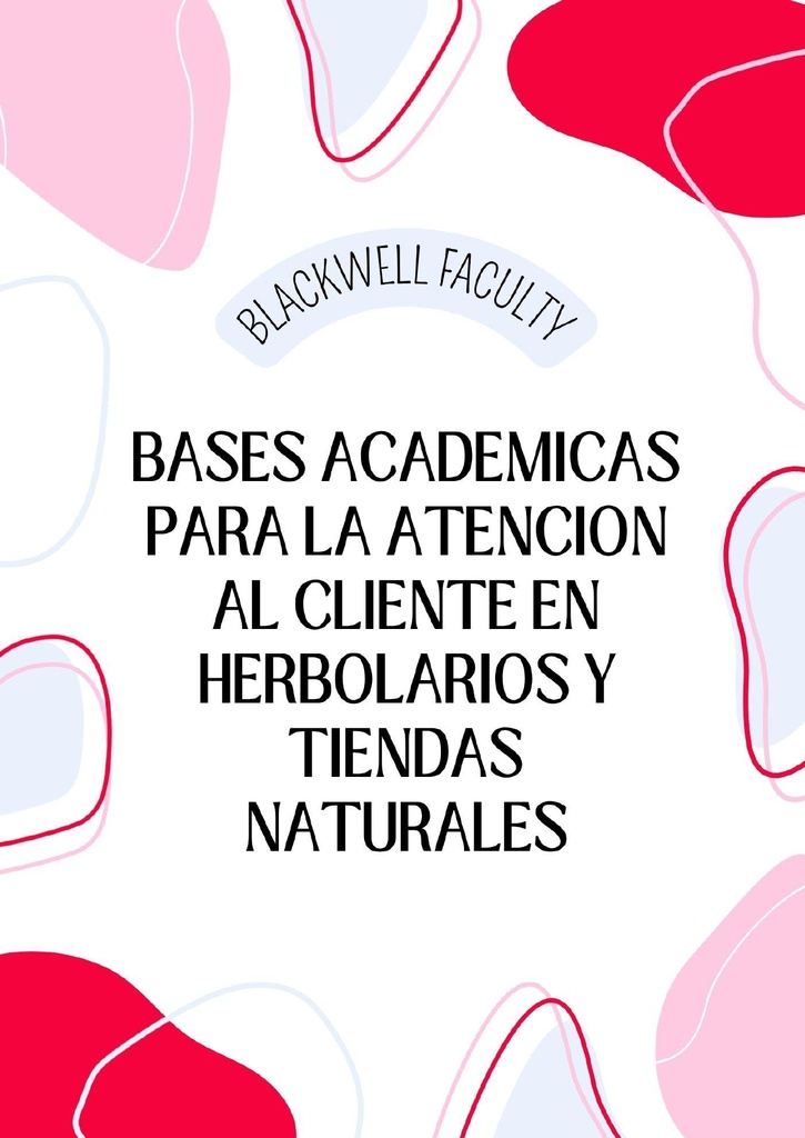 BASES ACADEMICAS PARA LA ATENCION AL CLIENTE EN HERBOLARIOS Y TIENDAS NATURALES