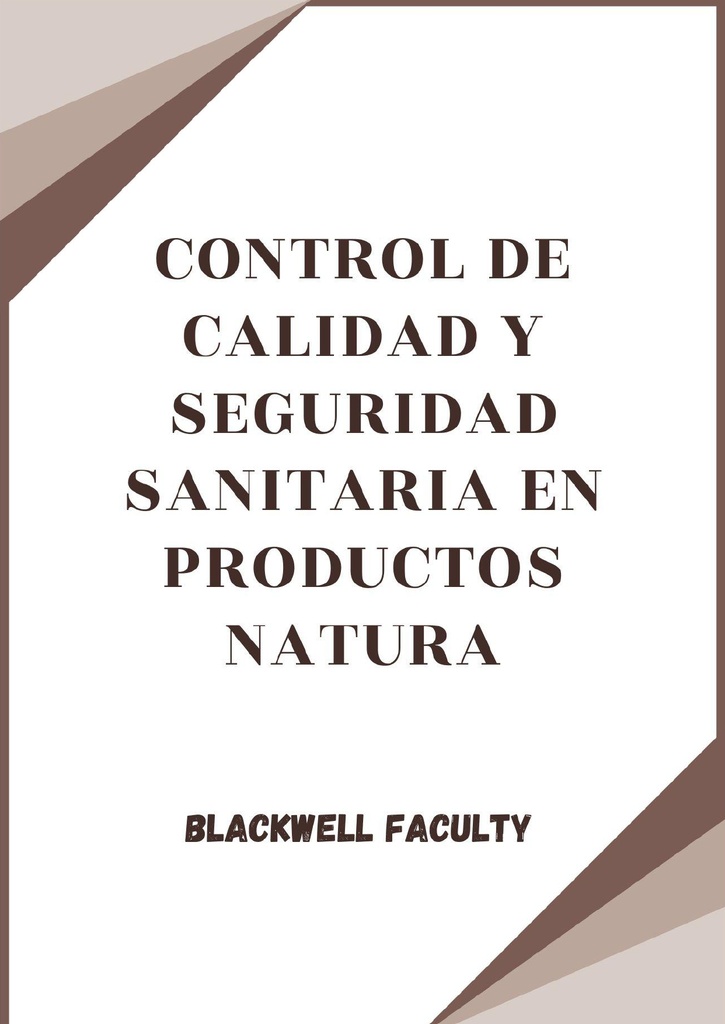 CONTROL DE CALIDAD Y SEGURIDAD SANITARIA EN PRODUCTOS NATURALES