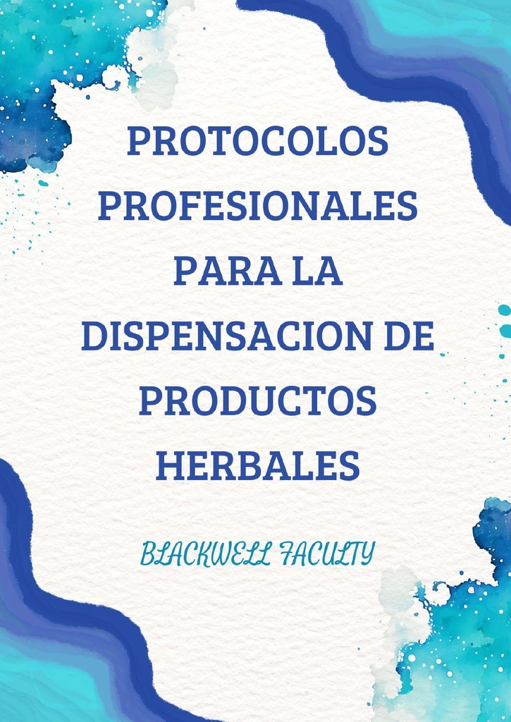 PROTOCOLOS PROFESIONALES PARA LA DISPENSACION DE PRODUCTOS HERBALES
