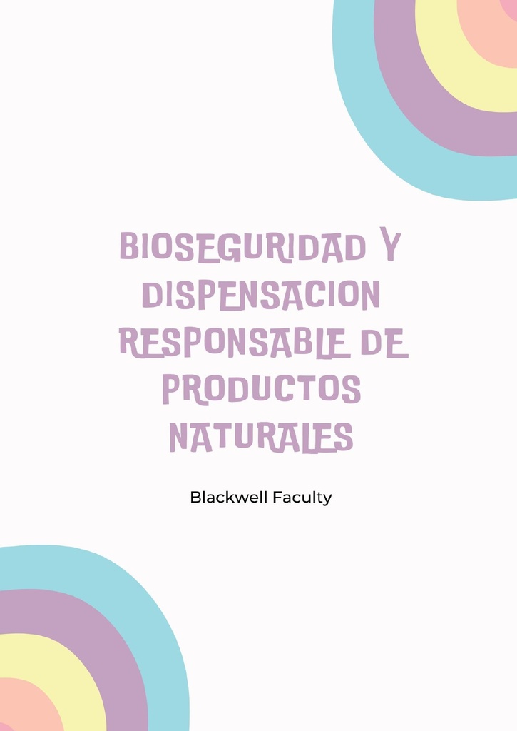 BIOSEGURIDAD Y DISPENSACION RESPONSABLE DE PRODUCTOS NATURALES