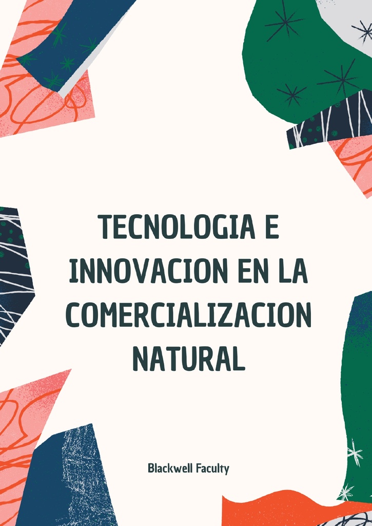 TECNOLOGIA E INNOVACION EN LA COMERCIALIZACION NATURAL
