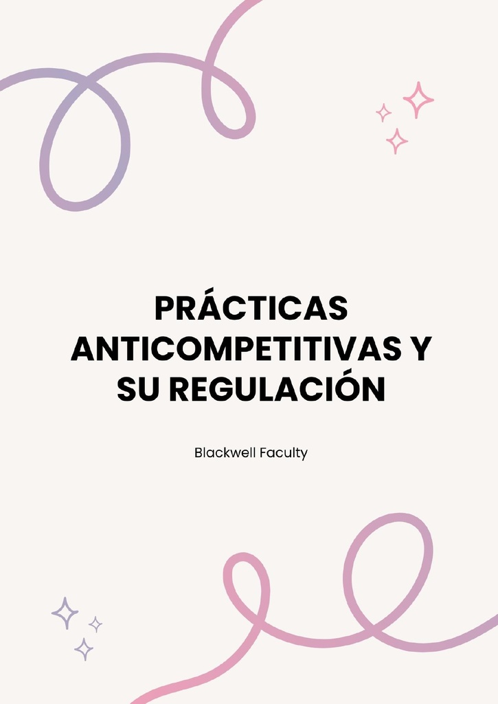 PRÁCTICAS ANTICOMPETITIVAS Y SU REGULACIÓN