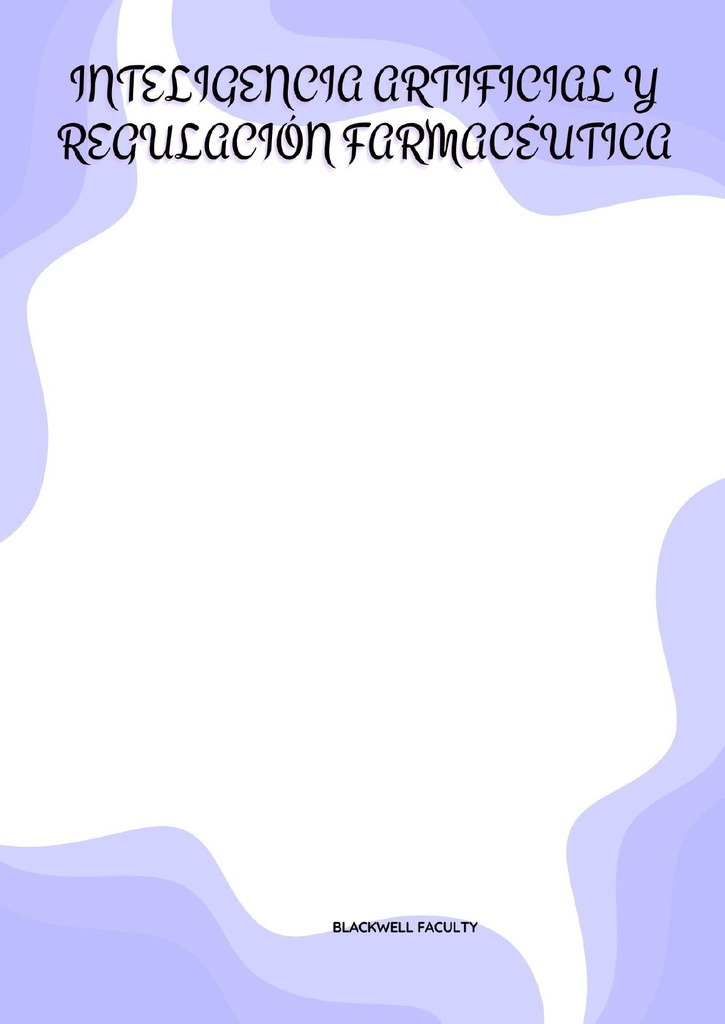 INTELIGENCIA ARTIFICIAL Y REGULACIÓN FARMACÉUTICA