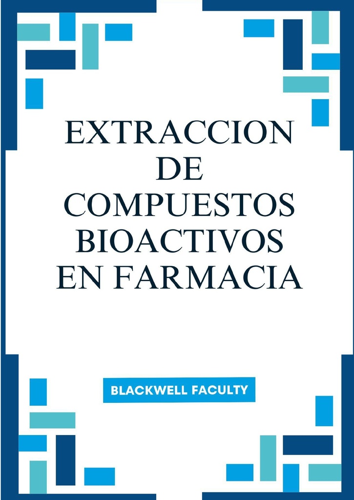 EXTRACCION DE COMPUESTOS BIOACTIVOS EN FARMACIA