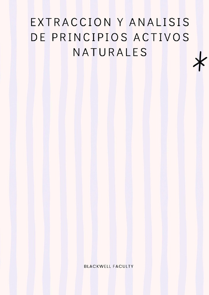 EXTRACCION Y ANALISIS DE PRINCIPIOS ACTIVOS NATURALES
