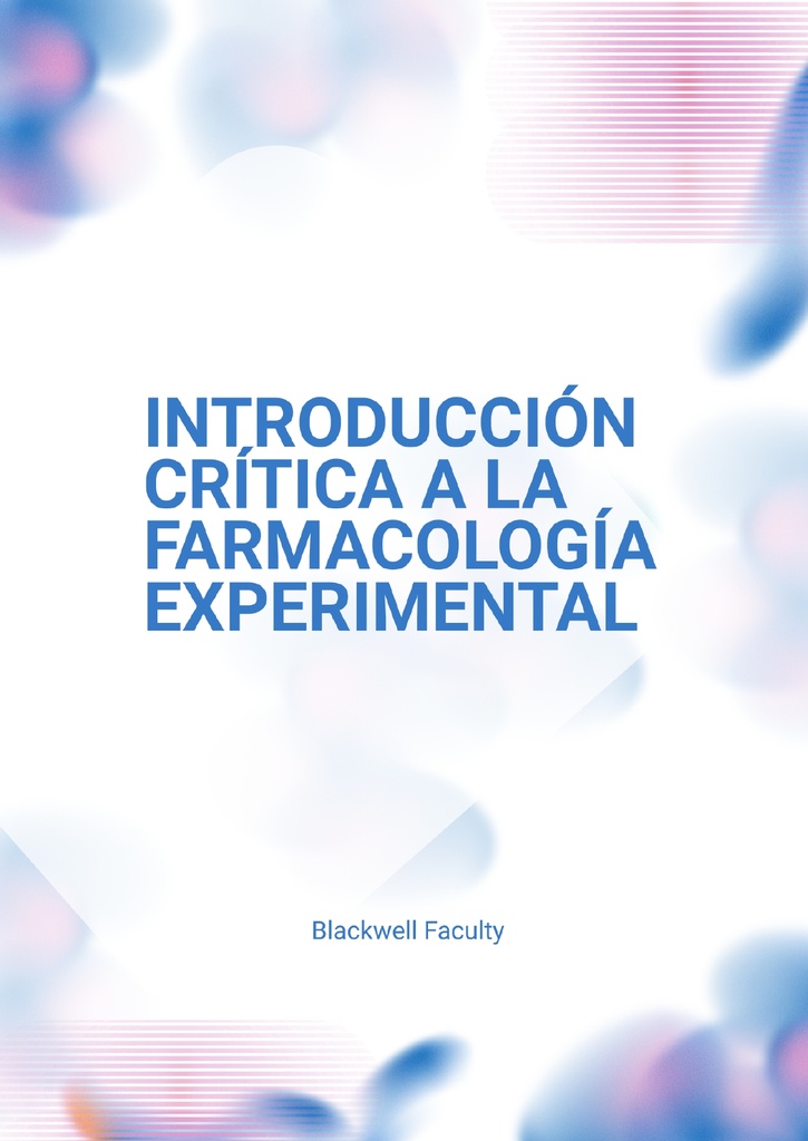 INTRODUCCIÓN CRÍTICA A LA FARMACOLOGÍA EXPERIMENTAL